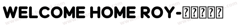welcome home Roy字体转换